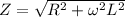 Z=\sqrt{R^2+\omega^2L^2}