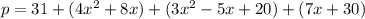 p = 31 + (4 {x}^{2}  + 8x) + (3 {x}^{2}  - 5x + 20) + (7x + 30)