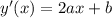 y^{\prime}(x) = 2ax + b