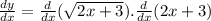 \frac{dy}{dx}=\frac{d}{dx}(\sqrt{2x+3}).\frac{d}{dx} (2x+3)