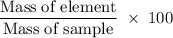 \rm \dfrac{Mass\;of\;element}{Mass\;of\;sample}\;\times\;100