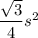 \dfrac{\sqrt{3} }{4}s^2