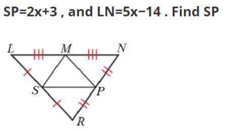SP=2x+3, and LN=5x−14. Find SP.