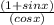 \frac{(1 + sin x)}{(cos x)}
