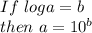 If\ loga = b\\then\ a = 10^b