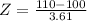 Z = \frac{110 - 100}{3.61}