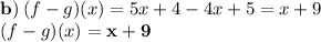 \mathbf{b)} \:(f-g)(x)=5x+4 -4x+5=x+9\\(f-g)(x)=\mathbf{x+9}