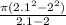 \frac{\pi(2.1^{2}-2^{2})}{2.1-2}