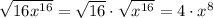 \sqrt{16x^{16}}=\sqrt{16}\cdot\sqrt{x^{16}}=4\cdot x^8