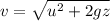 v = \sqrt{u^{2} + 2gz}