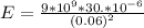 E = \frac{9*10^{9} *  30.*10^{-6}}{(0.06)^2}
