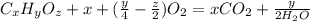 C_{x}H_{y}O_{z}+x+(\frac{y}{4}-\frac{z}{2}) O_{2}=xCO_{2}+\frac{y}{2H_{2}O}