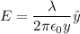 E=\dfrac{\lambda}{2\pi\epsilon_{0}y}\hat{y}