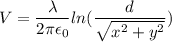 V=\dfrac{\lambda}{2\pi\epsilon_{0}}ln(\dfrac{d}{\sqrt{x^2+y^2}})