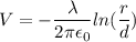 V=-\dfrac{\lambda}{2\pi\epsilon_{0}}ln(\dfrac{r}{d})