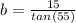 b = \frac{15}{tan(55)}