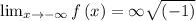 \lim_{x\rightarrow -\infty }f\left (x  \right )= \infty\sqrt{(-1)}