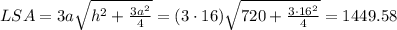 LSA=3a\sqrt{h^{2}+\frac{3a^{2}}{4}}=(3\cdot 16)\sqrt{720+\frac{3\cdot 16^{2}}{4}}=1449.58