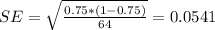 SE= \sqrt{\frac{0.75*(1-0.75)}{64}}= 0.0541