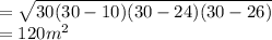 =\sqrt{30(30-10)(30-24)(30-26)} \\=120m^{2}