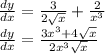 \frac{dy}{dx} = {\frac{3}{2\sqrt{x}  }} + \frac{2}{x^{3} }\\\frac{dy}{dx}  = \frac{3x^3+4\sqrt{x} }{2x^{3} \sqrt{x}}