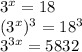 3^{x} = 18\\(3^{x} )^{3} =18^{3} \\3^{3x} =5832