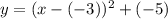 y=(x-(-3))^2+(-5)