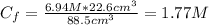 C_{f} = \frac{6.94 M*22.6 cm^{3}}{88.5 cm^{3}} = 1.77 M
