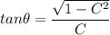 tan\theta = \dfrac{\sqrt{1-C^2}}{C}