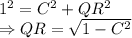 1^{2} = C^{2} + QR^{2}\\\Rightarrow QR = \sqrt {1-C^2}