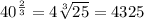 40^{\frac{2}{3}}=4\sqrt[3]{25} =4325
