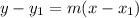 y - y_1 = m(x -x_1)