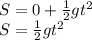 S = 0 + \frac{1}{2}gt^2\\ S = \frac{1}{2}gt^2\\