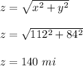 z = \sqrt{x^2 + y^2} \\\\z = \sqrt{112^2 + 84^2} \\\\z = 140 \ mi