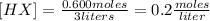 [HX]=\frac{0.600 moles}{3 liters}=0.2 \frac{moles}{liter}