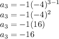 a_{3}=-1(-4)^{3-1}  \\a_{3}=-1(-4)^{2}  \\a_{3}=-1(16)\\a_{3}=-16