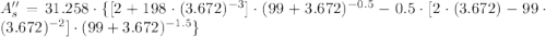 A''_{s} = 31.258\cdot \{[2+198\cdot (3.672)^{-3}]\cdot (99+3.672)^{-0.5}-0.5\cdot [2\cdot (3.672) - 99\cdot (3.672)^{-2}]\cdot (99+3.672)^{-1.5}\}