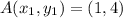 A(x_1,y_1) = (1,4)