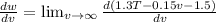 \frac{dw}{dv} =  \lim_{v \to \infty} \frac{d(1.3T-0.15v-1.5)}{dv}