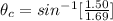 \theta_c  =  sin^{-1}[\frac{1.50 }{1.69 } ]