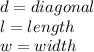 d=diagonal\\l=length\\w=width