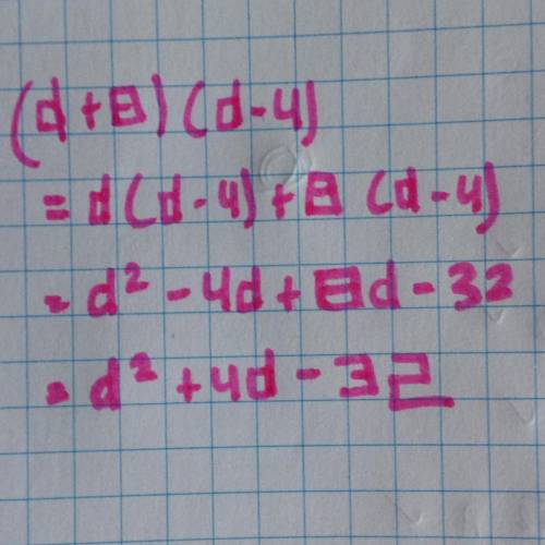 Multiply using distributive property.
(d+8)(d-4)
PLEASE HELP