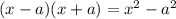(x-a)(x+a)=x^2-a^2