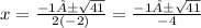 x =  \frac{ -  1±  \sqrt{41} }{2( - 2)}  =  \frac{ - 1± \sqrt{41} }{ - 4}