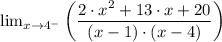 \lim_{x\rightarrow 4^{-}}\left (\dfrac{2\cdot x^{2}+13\cdot x+20}{(x - 1)\cdot (x - 4)}  \right )