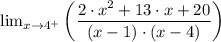 \lim_{x\rightarrow 4^{+}}\left (\dfrac{2\cdot x^{2}+13\cdot x+20}{(x - 1)\cdot (x - 4)}  \right )