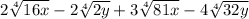 2\sqrt[4]{16x}-2\sqrt[4]{2y}+3\sqrt[4]{81x}-4\sqrt[4]{32y}