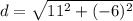 d = \sqrt{11^2 +(-6)^2}
