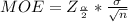 MOE  =  Z_{\frac{\alpha }{2} } * \frac{\sigma}{\sqrt{n} }