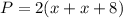 P = 2(x + x + 8)